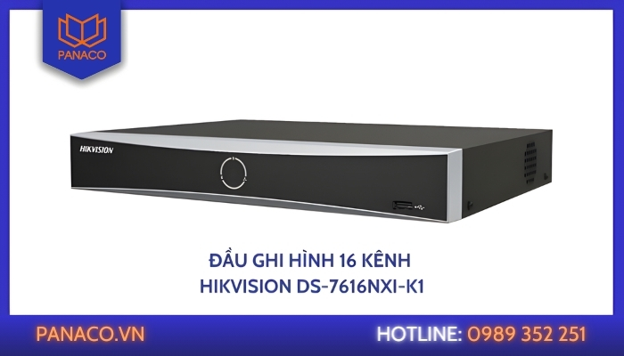 Đầu ghi camera 16 kênh HIKVISION DS-7616NXI-K1