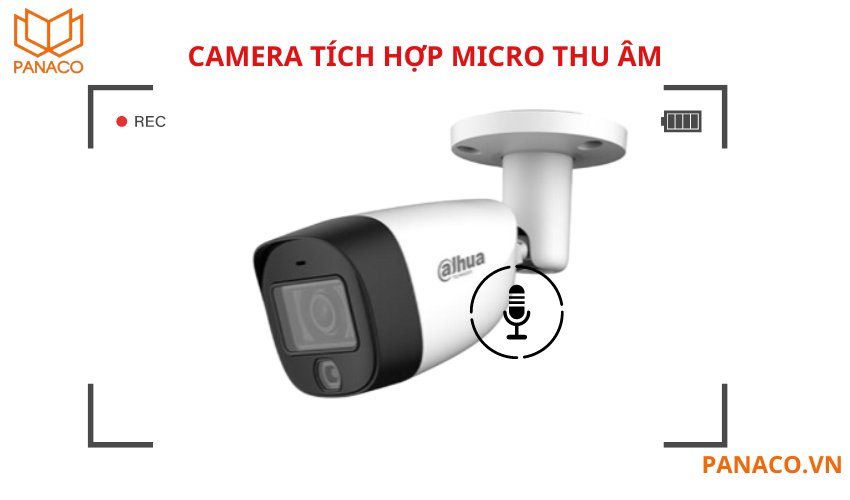 Camera Dahua có thể thu thập âm thanh từ môi trường xung quanh