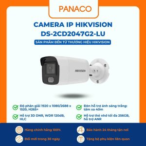 Camera IP Hikvision DS-2CD2047G2-LU