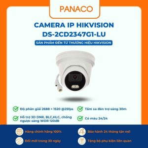 Camera IP Hikvision DS-2CD2347G1-LU