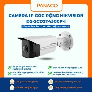 Camera IP góc rộng Hikvision DS-2CD2T45G0P-I
