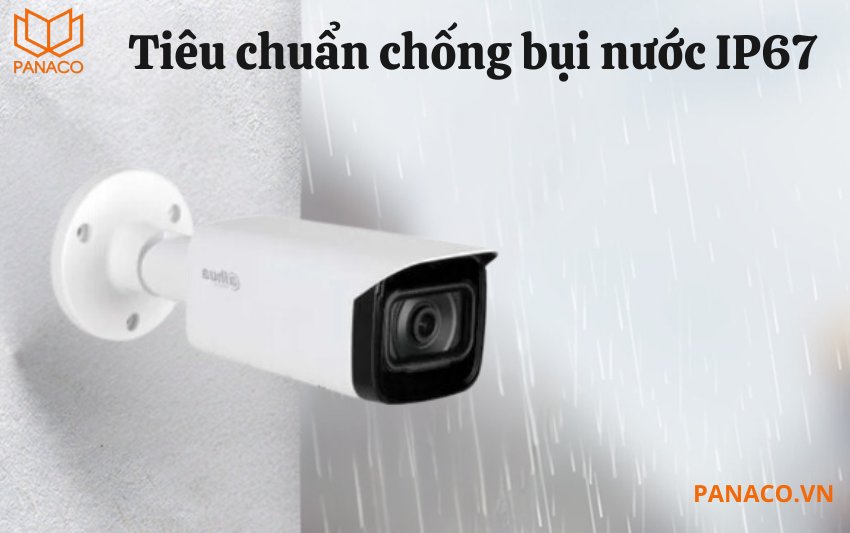 Camera giám sát ngoài trời chống bụi nước IP67