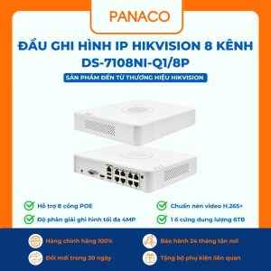 ĐẦU GHI HÌNH IP Hikvision 8 kênh DS-7108NI-Q1/8P