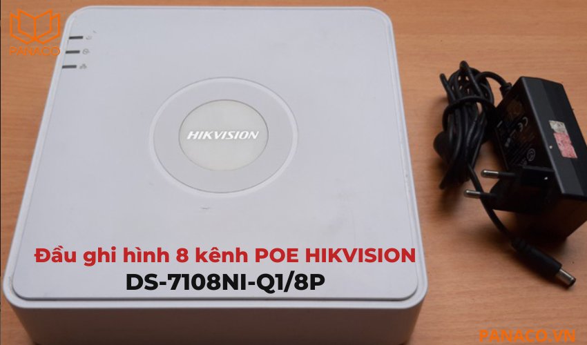 Đầu ghi hikvision 8 kênh POE DS-7108NI-Q1/8P