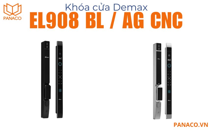 Khóa cửa nhận diện vân tay Demax EL908 CNC có màu đen (Black CNC) và màu xám nhôm (Aluminum Grey CNC)