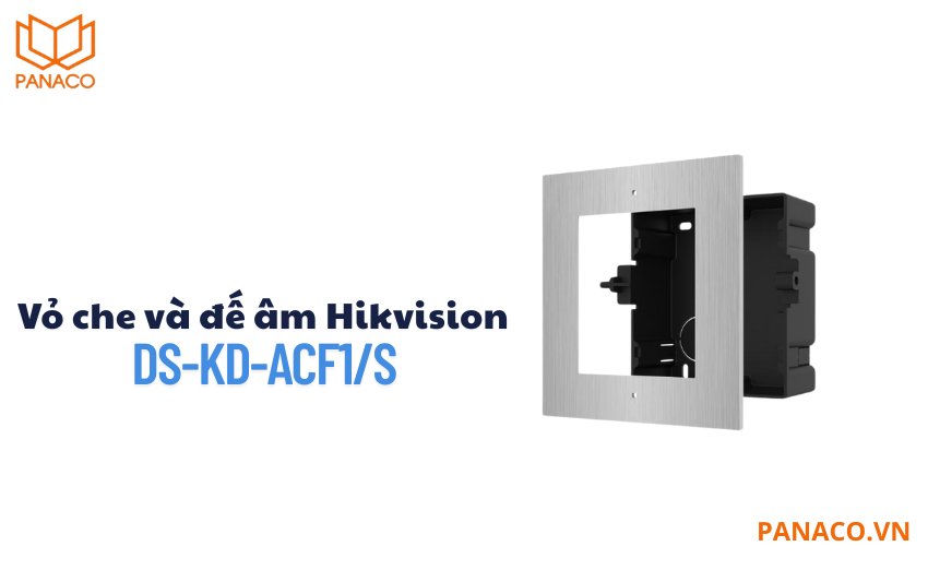 Vỏ che và đế âm Hikvision DS-KD-ACF1/S