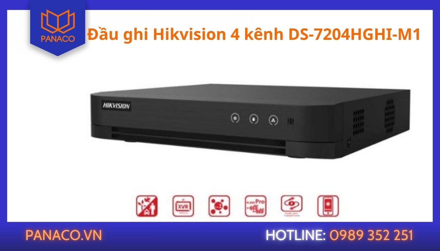 Tổng quan về đầu ghi Hikvision 4 kênh DS-7204HGHI-M1