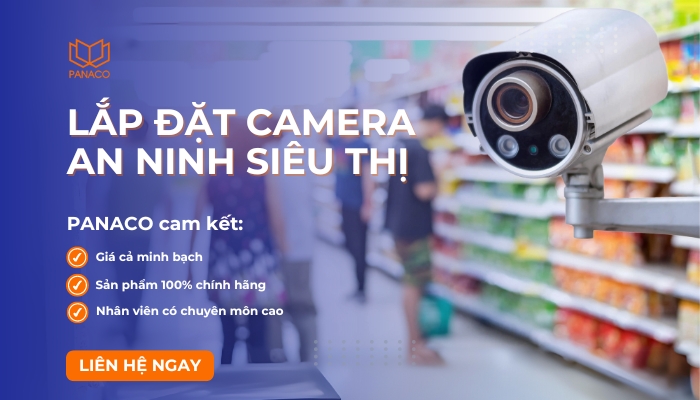 PANACO cung cấp giải pháp camera cho siêu thị chất lượng tốt nhất
