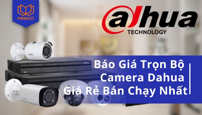 Báo Giá Trọn Bộ Camera Dahua Giá Rẻ