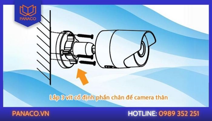 Cố định vị trí camera dạng thân lên trần nhà hoặc tường