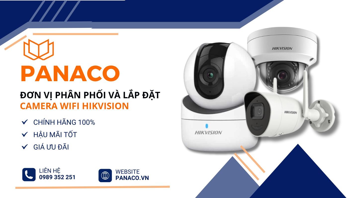 PANACO - Đơn vị phân phối camera Hikvision wifi