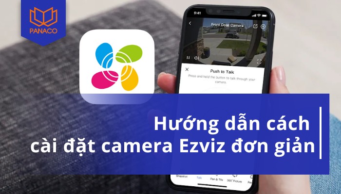 hướng dẫn cách cài đặt camera ezviz