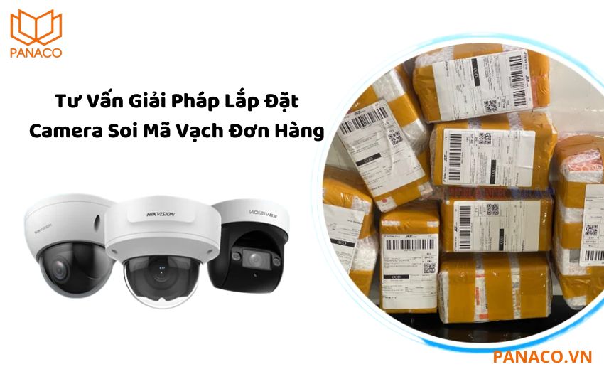 Tư Vấn Giải Pháp Lắp Đặt Camera Soi Mã Vạch Đơn Hàng