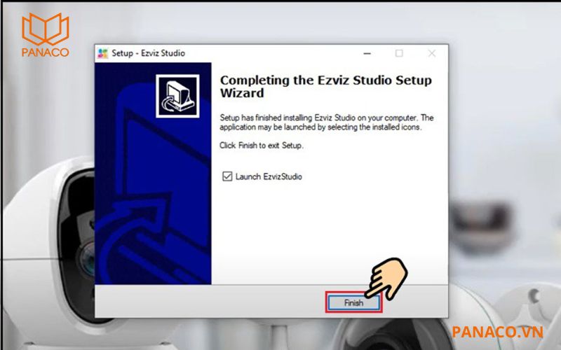 Chọn Finish để hoàn tất quá trình cài đặt Ezviz Studio