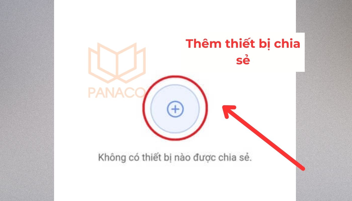 Bước 4: Nhấn dấu cộng để thêm thông tin người cần chia sẻ