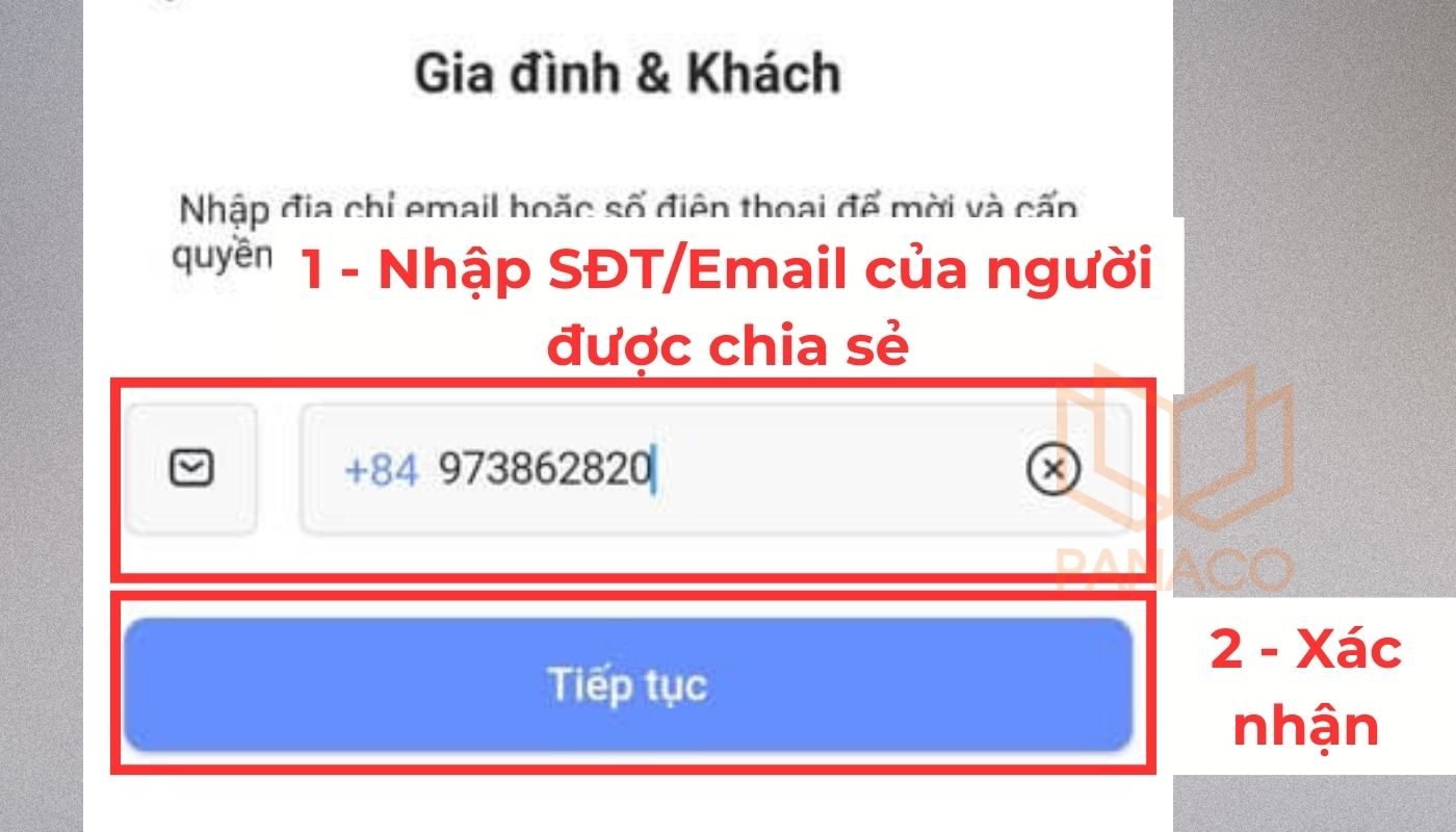 Bước 4: Nhập chính xác SĐT hoặc Email của người cần chia sẻ và nhấn “Tiếp tục”