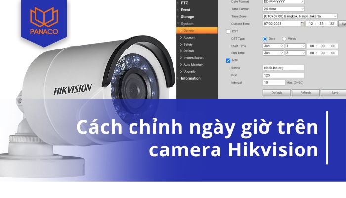 Cách chỉnh ngày giờ trên camera Hikvision