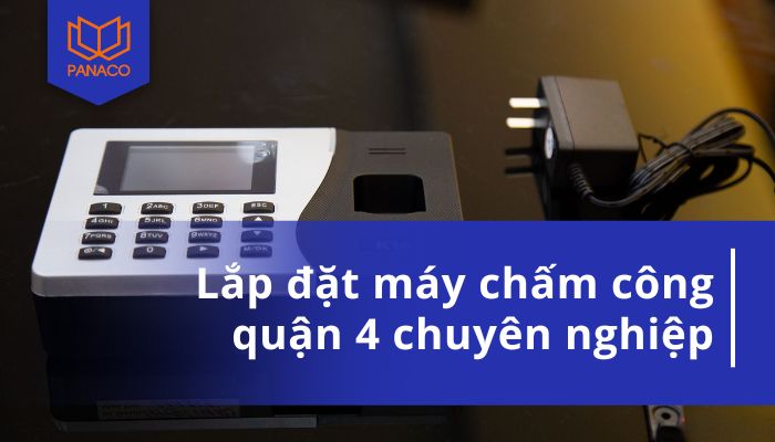 Lắp đặt máy chấm công quận 4