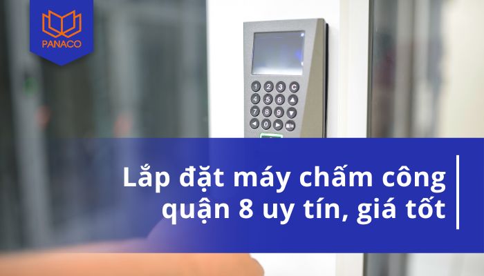 Lắp đặt máy chấm công quận 8