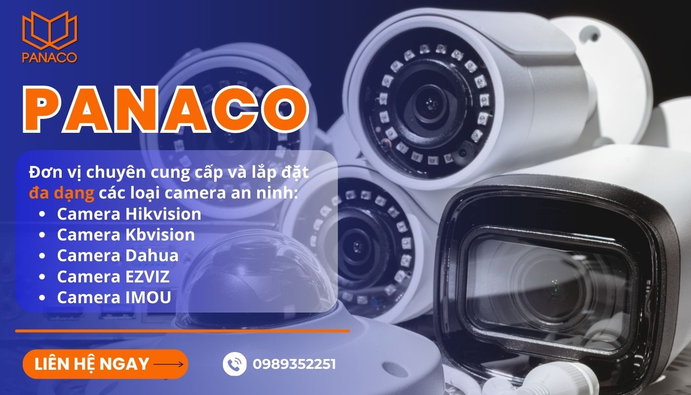 PANACO - Địa chỉ chuyên cung cấp, lắp đặt camera an ninh chính hãng, giá tốt