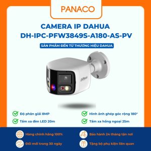 Camera IP Dahua DH-IPC-PFW3849S-A180-AS-PV