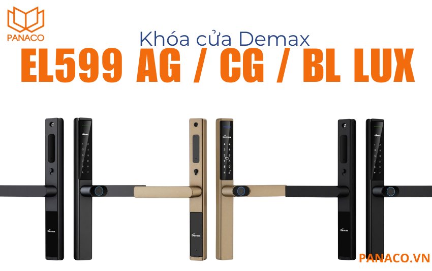 Demax EL599 LUX là mẫu khóa cửa vân tay có 3 màu sắc gồm Xám nhôm (EL599 AG), Vàng ánh kim (EL599 CG) và Đen nano (EL599 BL)