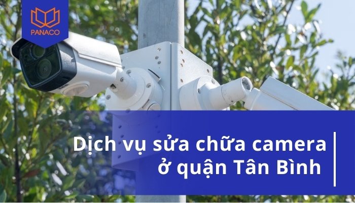 Sửa camera quận Tân Bình