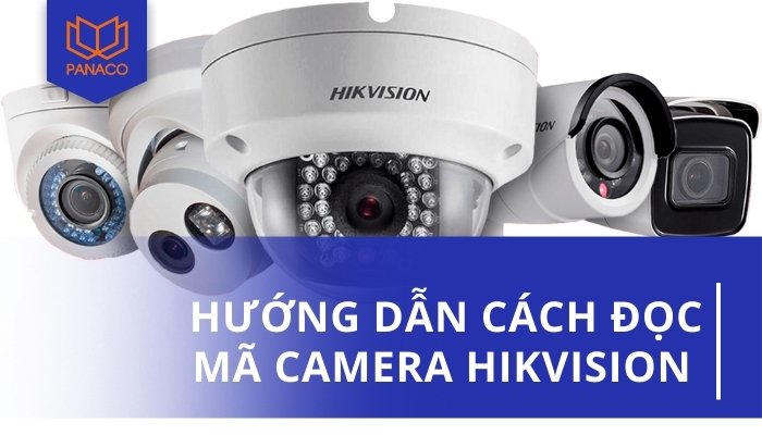 Cách đọc mã camera Hikvision