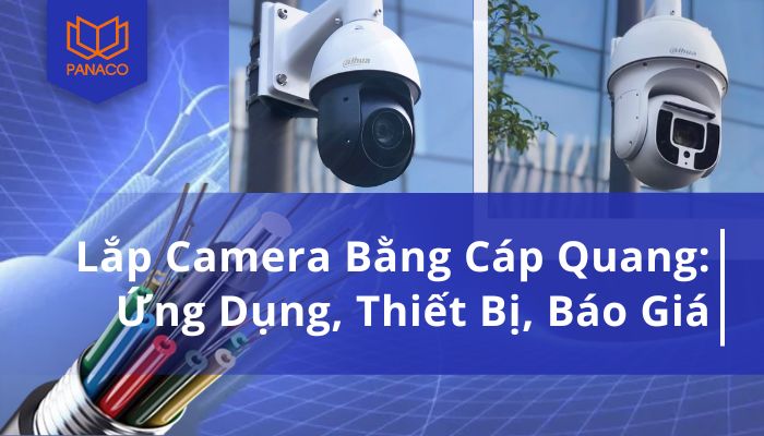 Lắp camera bằng cáp quang
