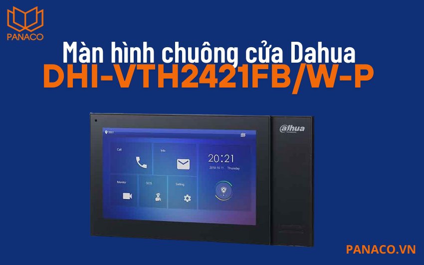 Màn hình chuông cửa Dahua DHI-VTH2421FB/W-P