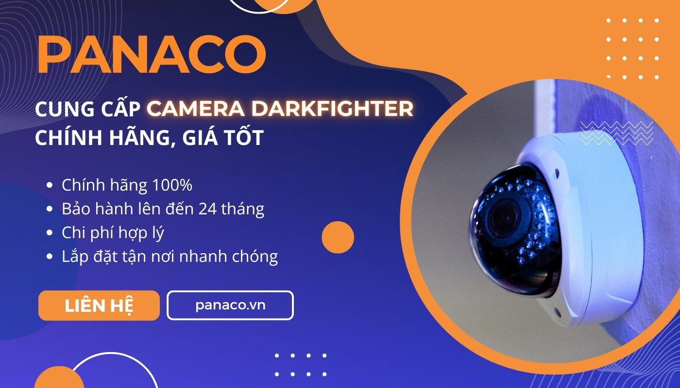 PANACO cung cấp camera công nghệ DarkFighter giá tốt nhất