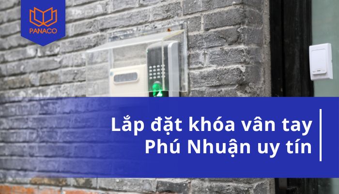 Lắp đặt khóa vân tay Phú Nhuận