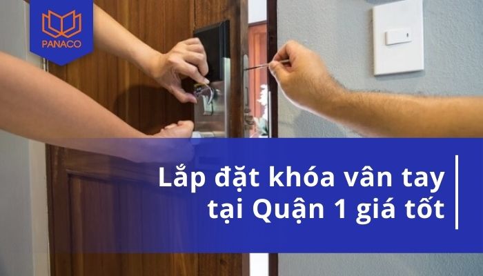 Lắp đặt khóa vân tay quận 1