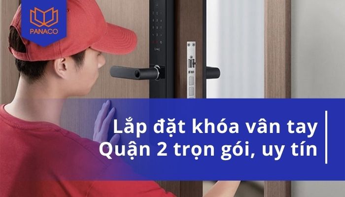 Lắp đặt khóa vân tay quận 2