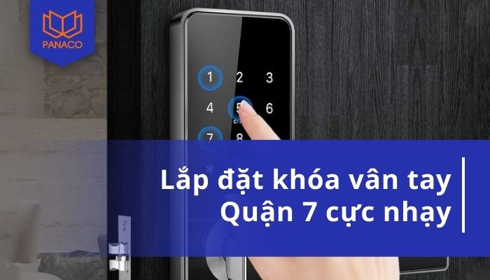 Lắp đặt khóa vân tay quận 7