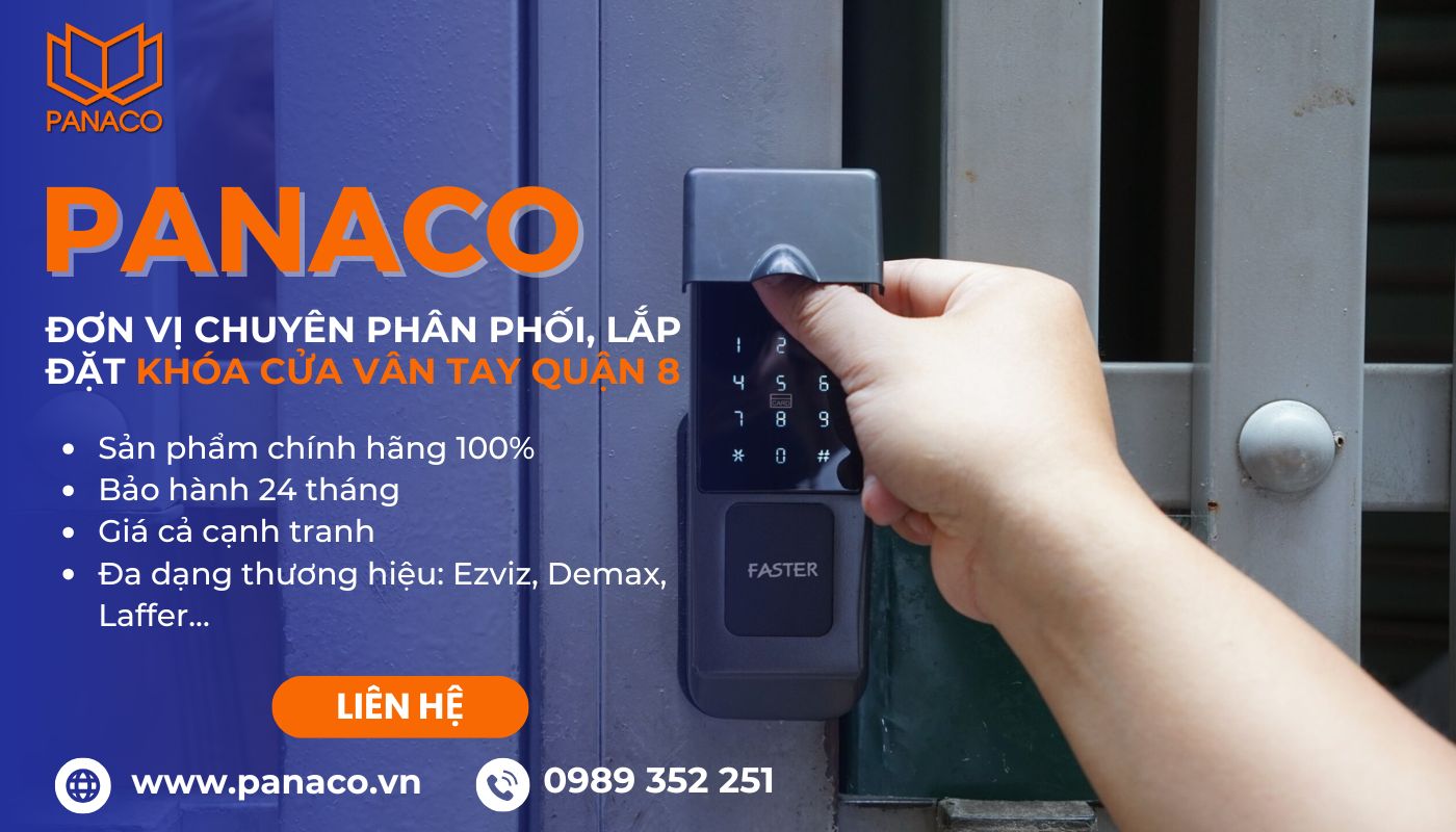 Liên hệ PANACO để được hỗ trợ lắp đặt khóa vân tay quận 8 tại nhà