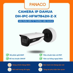 Camera IP Dahua 8MP DH-IPC-HFW7842H-Z-X