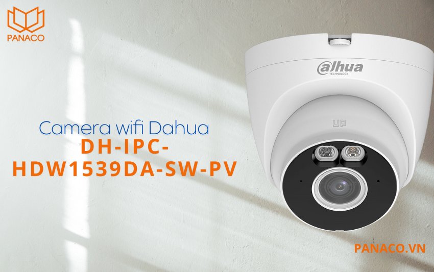 Camera wifi Dahua DH-IPC-HDW1539DA-SW-PV