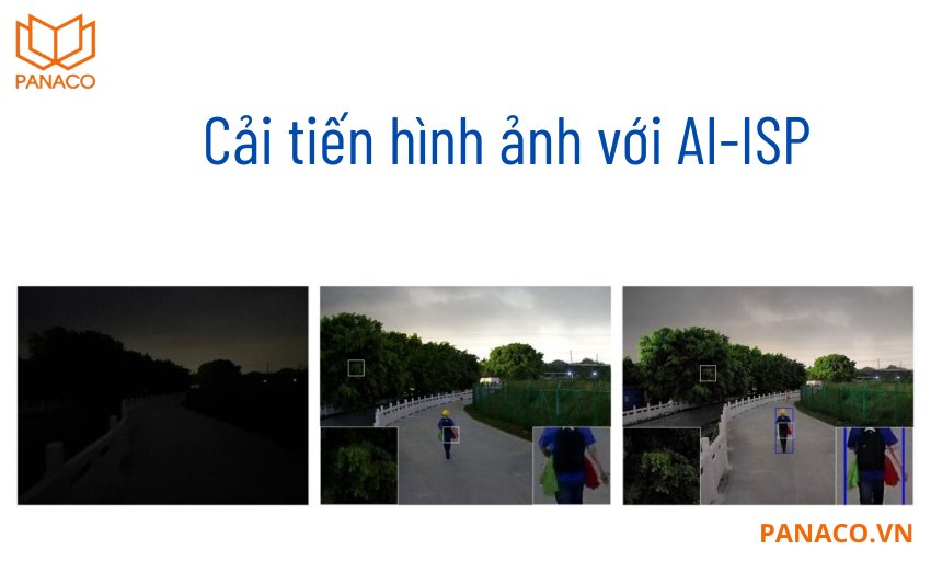 Công nghệ AI-ISP được tích hợp trong camera IP Dahua giúp xử lý và nâng cấp hình ảnh ngay trong thời gian thực, cho ra chất lượng hình ảnh rõ ràng
