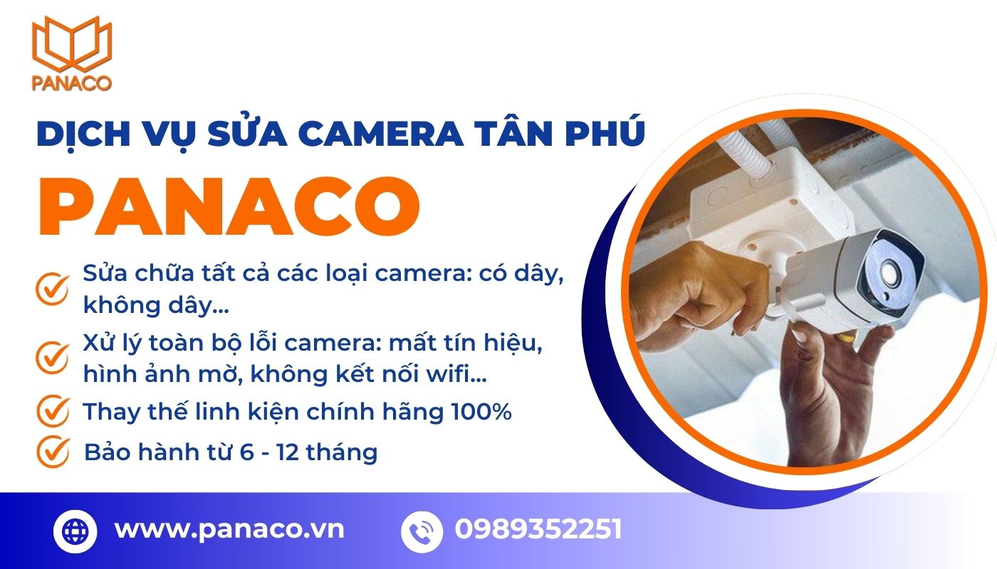 Lựa chọn sửa camera Tân Phú tận nhà nhanh chóng tại PANACO