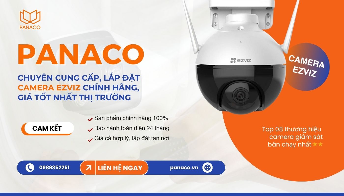 PANACO - Đơn vị cung cấp & lắp đặt trọn gói camera Ezviz chất lượng