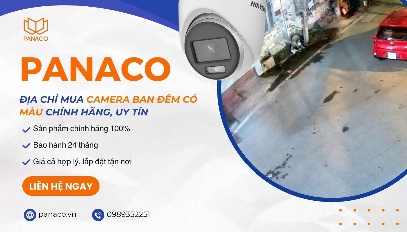 Panaco cung cấp các dòng camera ban đêm có màu chính hãng, giá tốt