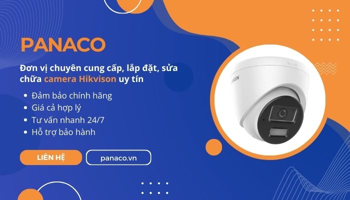 PANACO cung cấp, sửa chữa camera Hikvision uy tín