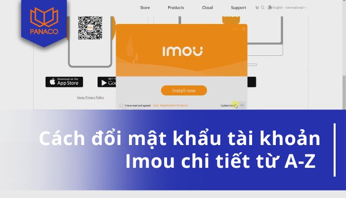 Cách đổi mật khẩu tài khoản Imou chi tiết từ A-Z