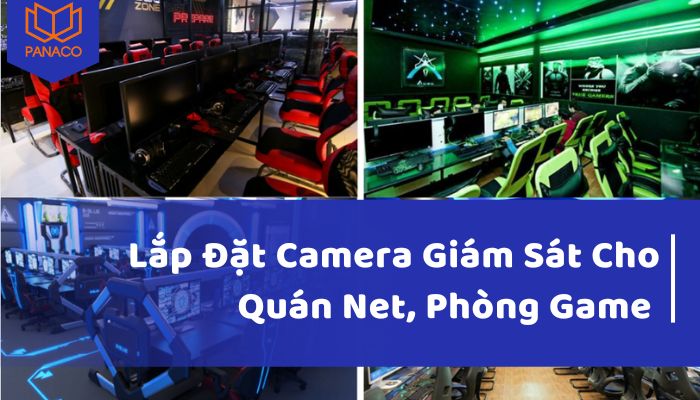 Lắp đặt camera quán nét phòng game