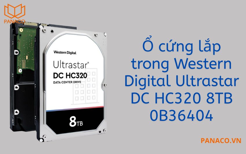 Ổ cứng WD Ultrastar DC HC320 8TB 0B36404