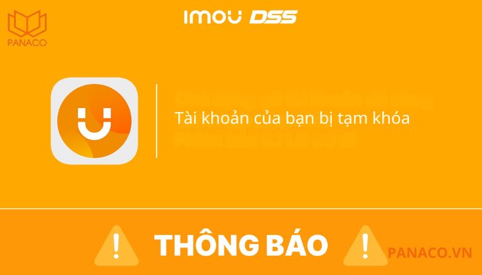 Tài khoản Imou bị khóa do nhập sai mật khẩu