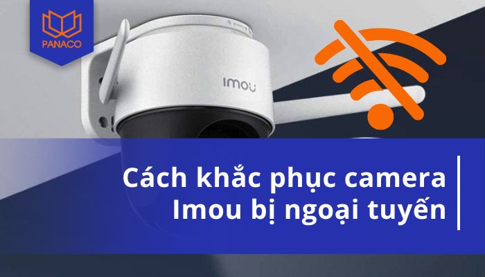 Camera Imou bị ngoại tuyến