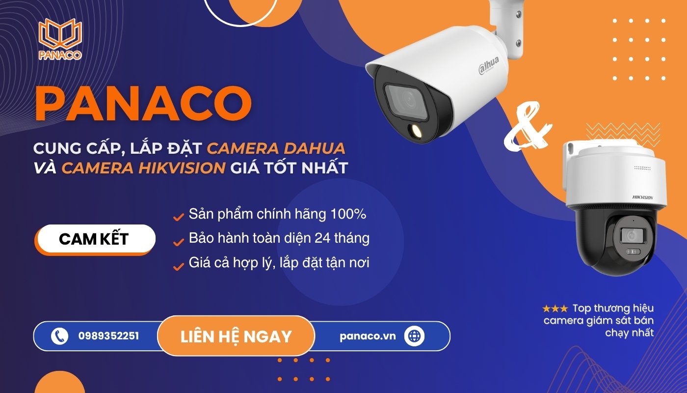 PANACO - Địa chỉ mua camera Hikvision hoặc Dahua chính hãng