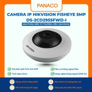 Camera IP Hikvision Fisheye 5MP DS-2CD2955FWD-I